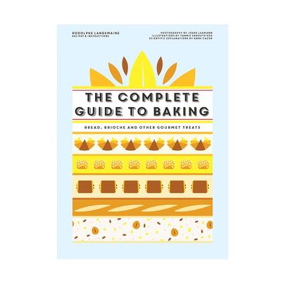 The Complete Guide to Baking by Rodolphe Landemaine