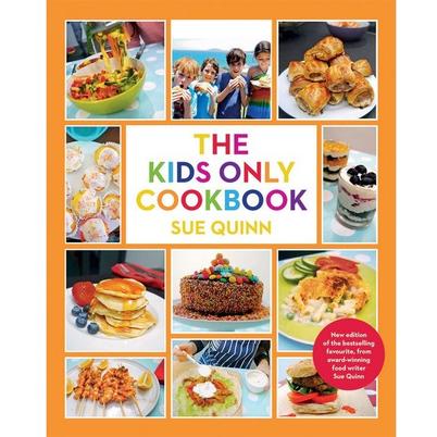 The Kids Only Cookbook by Sue Quinn