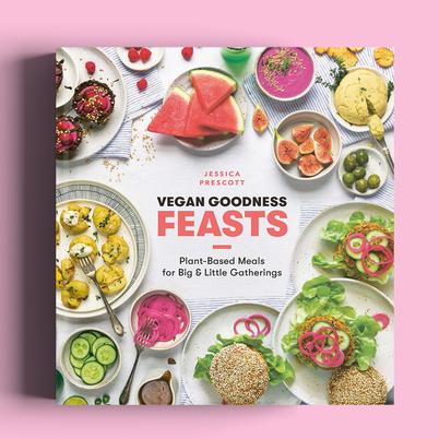 Vegan Goodness - Feasts by Jessica Prescott