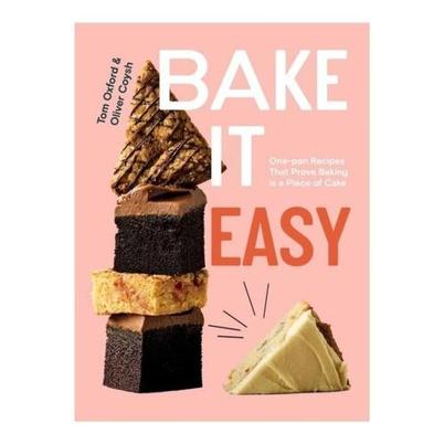 Bake It Easy by Tom Oxford 