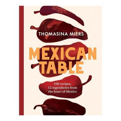 Mexican Table by Thomasina Miers 