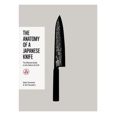 The Anatomy of a Japanese Knife by Helen Symonds