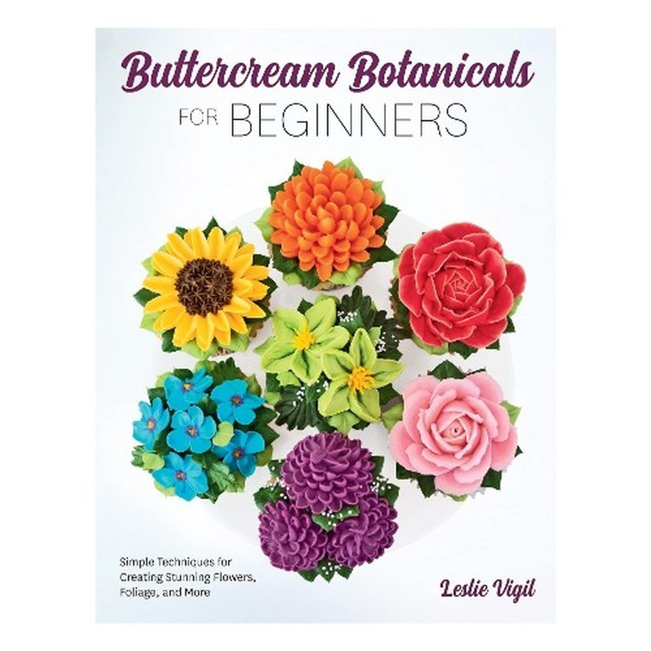 buttercream-botanicals-for-beginners-book-leslie-vigil - Buttercream Botanicals for Beginners by Leslie Vigil