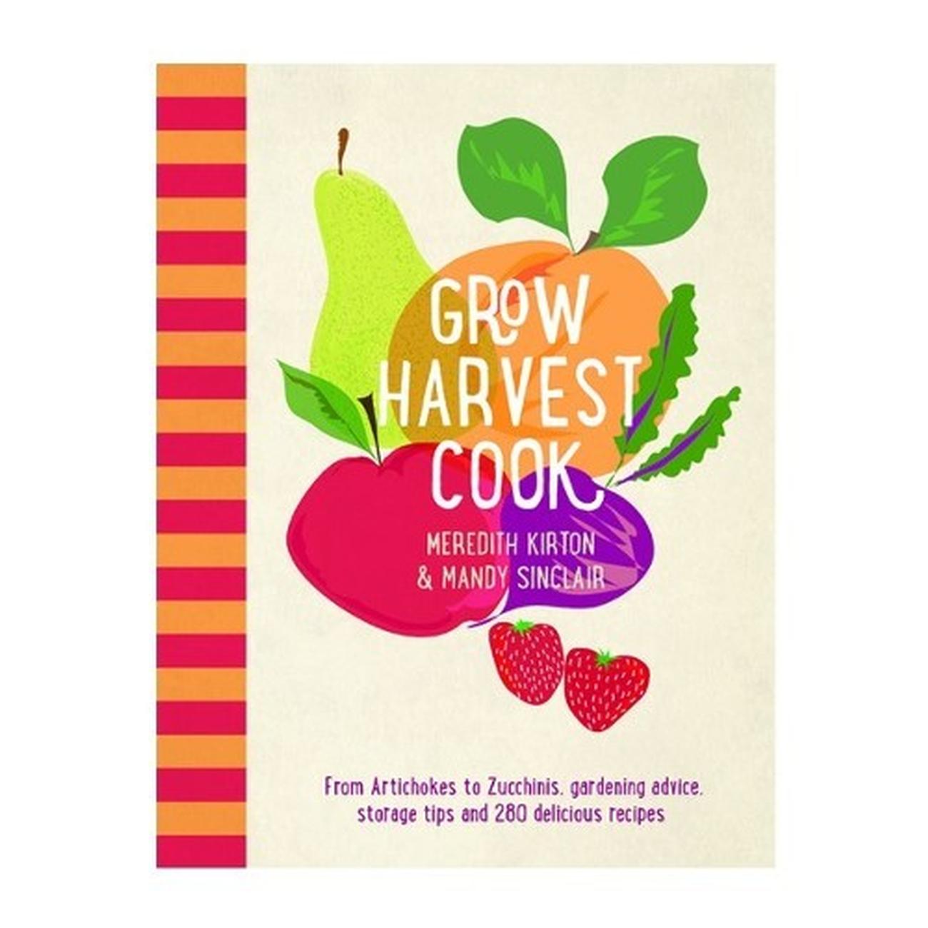 grow-harvest-cook-meredith-kirton-book - Grow Harvest Cook by Meredith Kirton