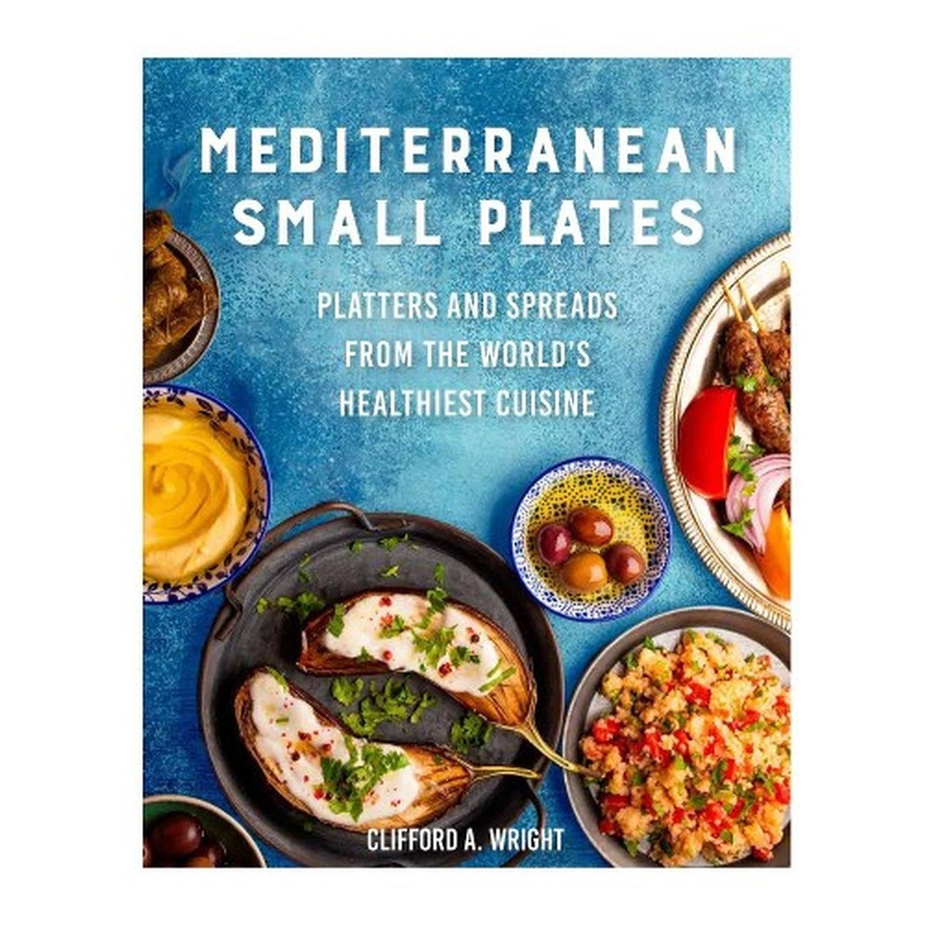 Mediterranean-small-plates-Clifford-A-Wright - Mediterranean Small Plates by Clifford A. Wright
