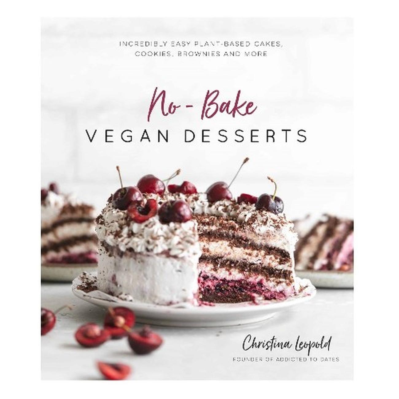 no-bake-vegan-desserts-book-Christina-Leopold - No-Bake Vegan Desserts by Christina Leopold