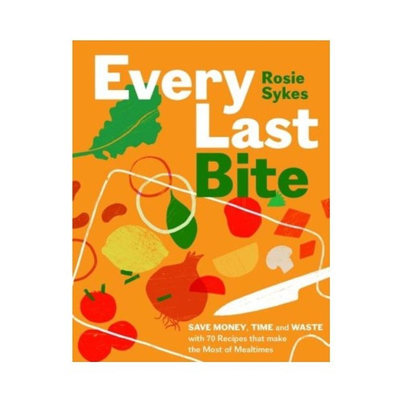 every-last-bite-by-rosie-sykes - Every Last Bite by Rosie Sykes