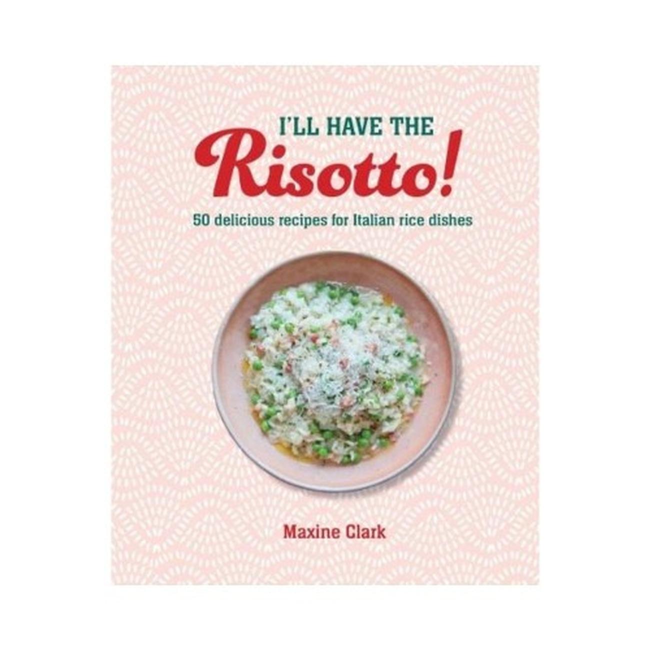ill-have-the-risotto-by-maxine-clark - I'll Have The Risotto by Maxine Clark