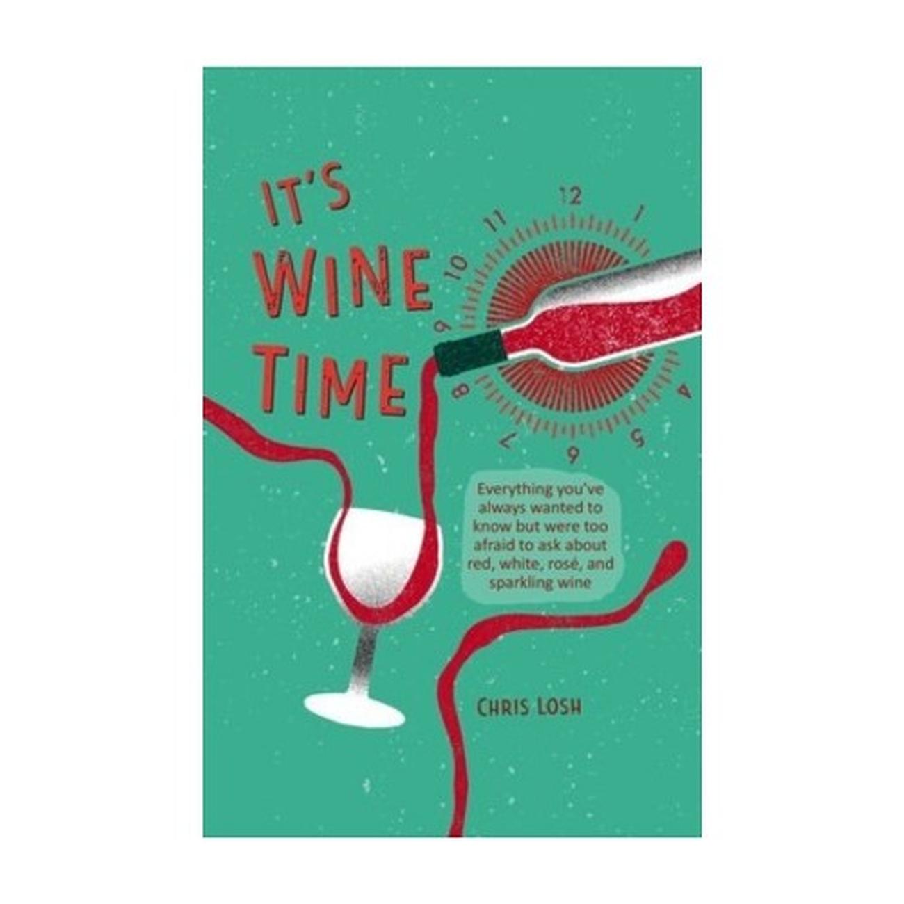 it's-wine-time-by-chris-losh - It's Wine Time by Chris Losh