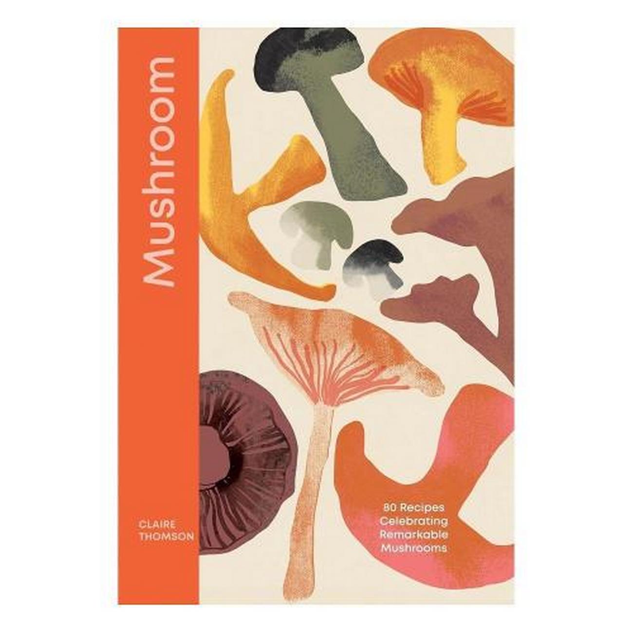 mushroom-by-claire-thomson - Mushroom by Claire Thomson 