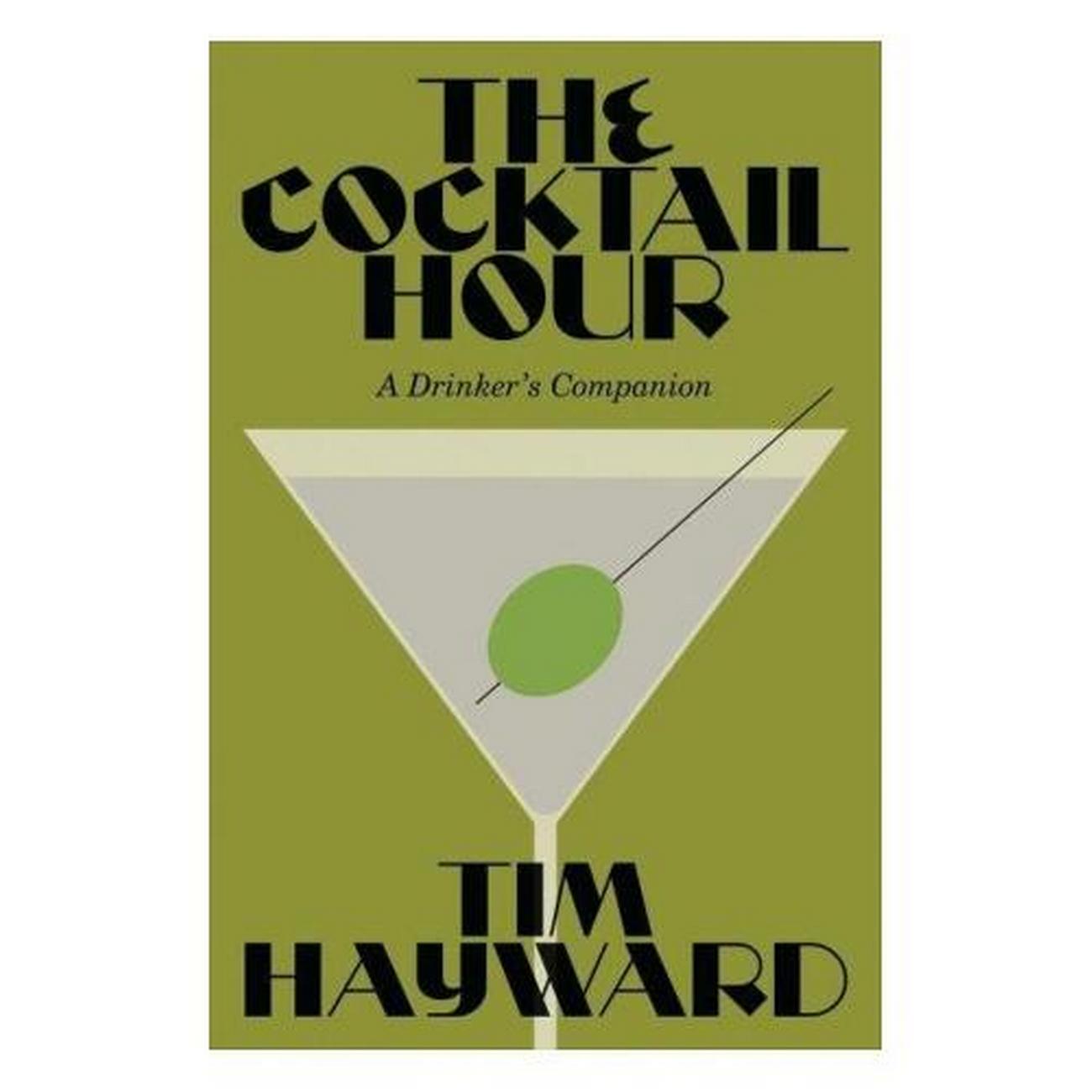 the-cocktail-hour-by-tim-hayward  - The Cocktail Hour by Tim Hayward 