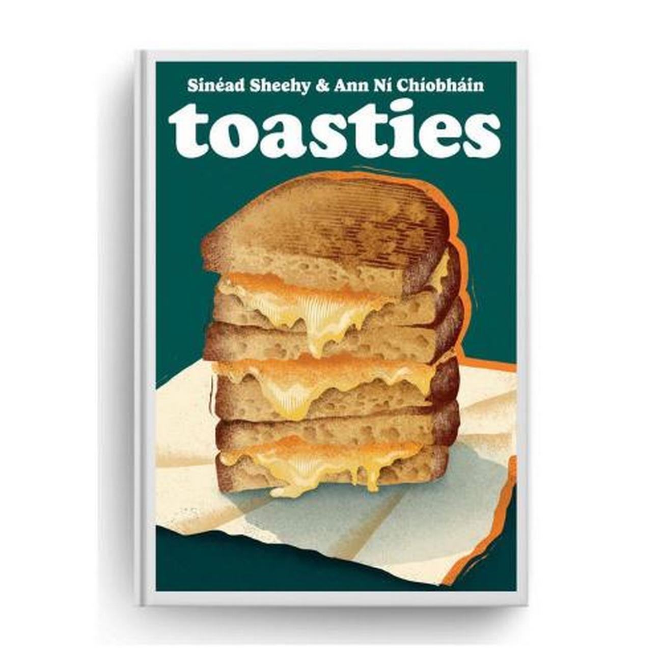 toasties-by-sinead-sheehy-ann-ni-chiobhain - Toasties by Sinead Sheehy & Ann Ni Chiobhain