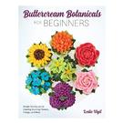 buttercream-botanicals-for-beginners-book-leslie-vigil - Buttercream Botanicals for Beginners by Leslie Vigil
