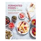 fermented-foods-for-everyday-eating - Fermented Foods For Everyday Eating