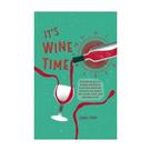 it's-wine-time-by-chris-losh - It's Wine Time by Chris Losh
